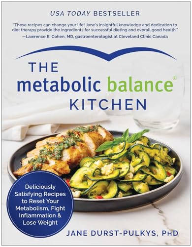 The Metabolic Balance Kitchen: Deliciously Satisfying Recipes to Reset Your Metabolism, Fight Inflammation, and Lose Weight von BenBella Books