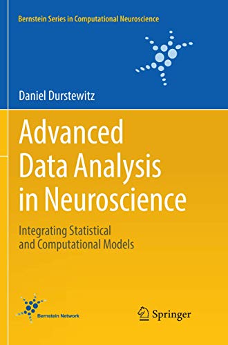 Advanced Data Analysis in Neuroscience: Integrating Statistical and Computational Models (Bernstein Series in Computational Neuroscience)