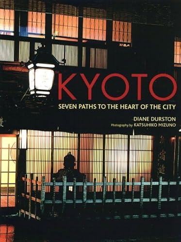 Kyoto: Seven Paths to The Heart of The City