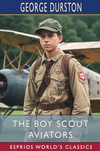 The Boy Scout Aviators (Esprios Classics)