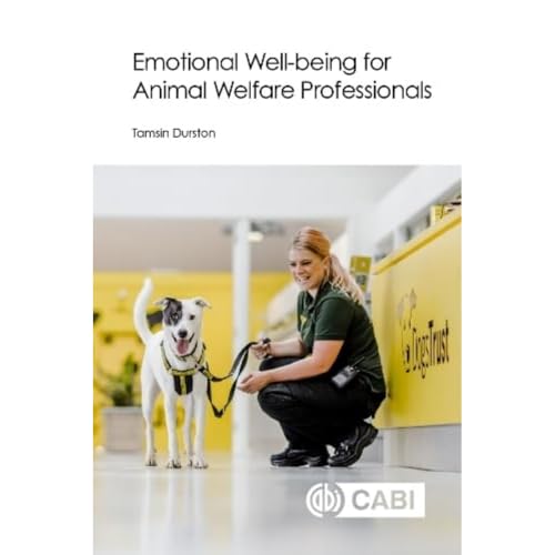 Emotional Well-Being for Animal Welfare Professionals (Cabi Concise)