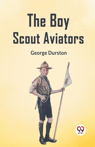 The Boy Scout Aviators von Double9 Books