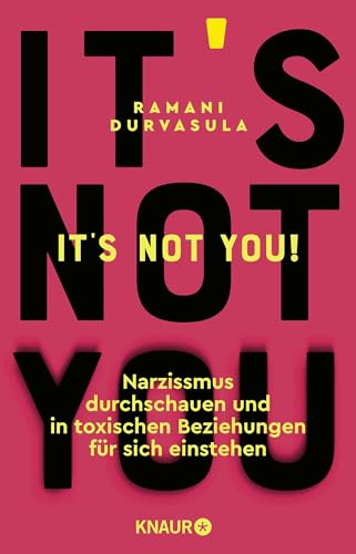 It's Not You!: Narzissmus durchschauen und in toxischen Beziehungen für sich einstehen von Knaur TB