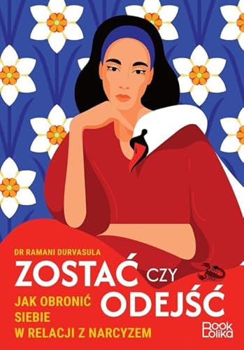 Zostać czy odejść?: Jak obronić siebie w relacji z narcyzem