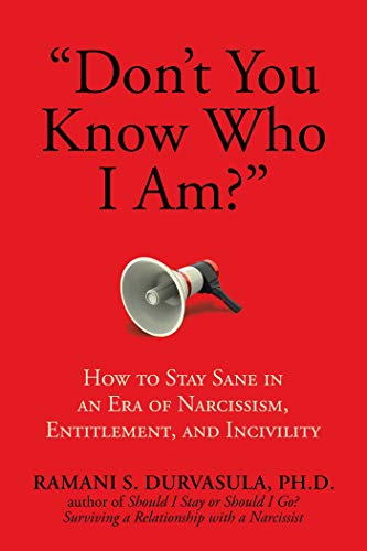 "Don't You Know Who I Am?": How to Stay Sane in an Era of Narcissism, Entitlement, and Incivility von Post Hill Press