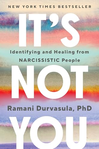 It's Not You: Identifying and Healing from Narcissistic People von The Open Field