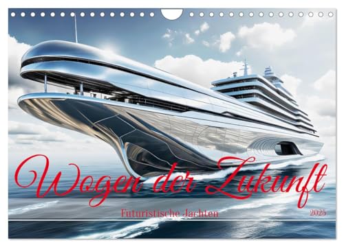 Wogen der Zukunft - Futuristische Jachten (Wandkalender 2025 DIN A4 quer), CALVENDO Monatskalender von CALVENDO