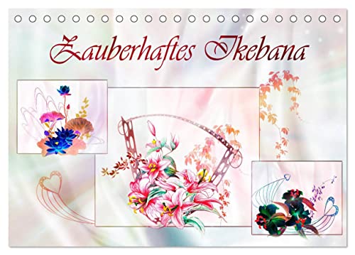 Zauberhaftes Ikebana (Tischkalender 2024 DIN A5 quer), CALVENDO Monatskalender von CALVENDO