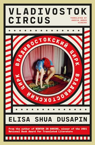 Vladivostok Circus: Elisa Shua Dusapin von Daunt Books