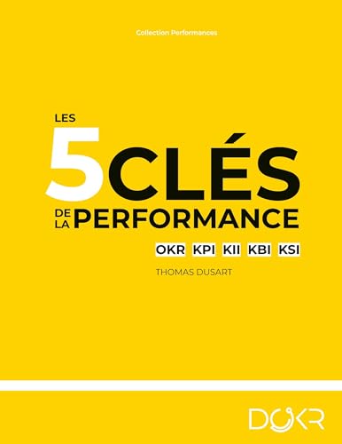 Les 5 clés de la performance: OKR KPI KII KBI KSI (Stratégie et performance) von BoD – Books on Demand – Frankreich
