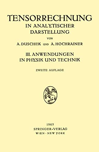 Grund?üge der Tensorrechnung in Analytischer Darstellung: Iii. Teil: Anwendungen In Physik Und Technik von Springer