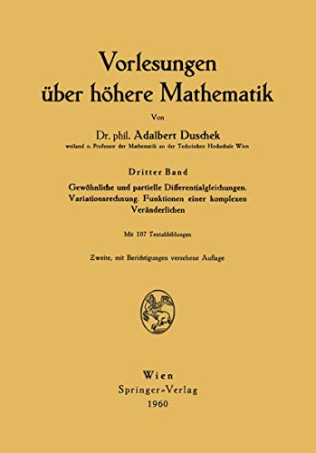 Vorlesungen über höhere Mathematik: Gewöhnliche und partielle Differentialgleichungen. Variationsrechnung. Funktionen einer komplexen Veränderlichen