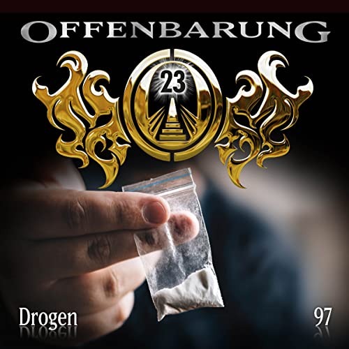 Offenbarung 23 - Folge 97: Drogen. Hörspiel. von Lübbe Audio