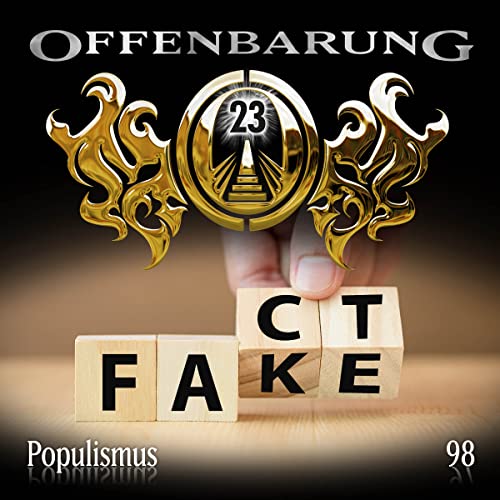 Offenbarung 23 - Folge 98: Populismus. Hörspiel. Offenbarung 23 - Folge 98: Populismus. Hörspiel.