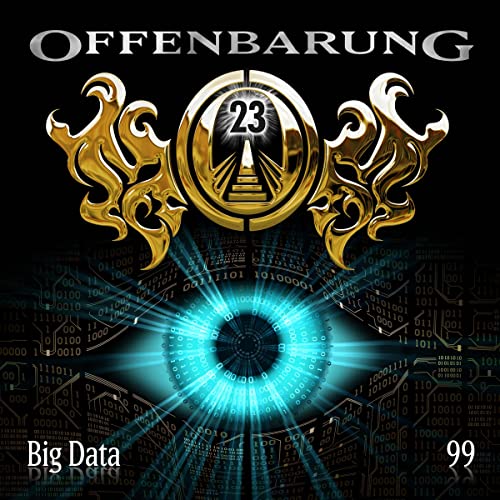 Offenbarung 23 - Folge 99: Big Data. Hörspiel.