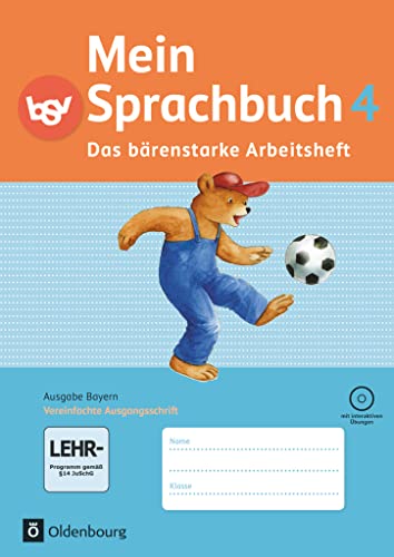 Mein Sprachbuch - Ausgabe Bayern - 4. Jahrgangsstufe: Das bärenstarke Arbeitsheft - Arbeitsheft in Vereinfachter Ausgangsschrift mit interaktiven Übungen - Mit CD-ROM