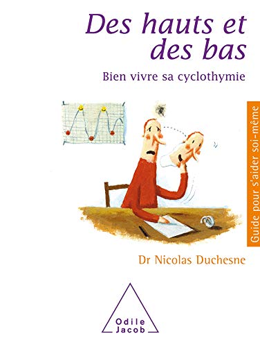Des hauts et des bas : Bien vivre sa cyclothymie von Odile Jacob