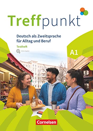 Treffpunkt - Deutsch für die Integration - Allgemeine Ausgabe – Deutsch als Zweitsprache für Alltag und Beruf - A1: Gesamtband: Testheft mit Audios ... für Alltag und Beruf, A1: Gesamtband) von Cornelsen Verlag GmbH