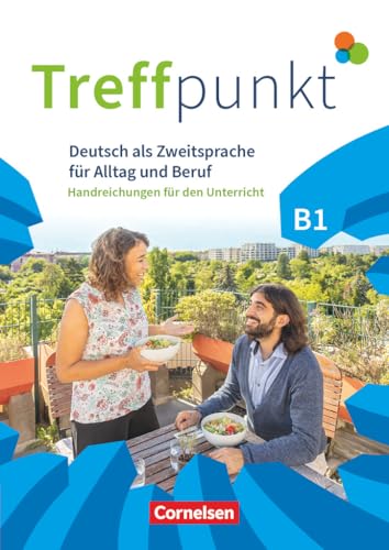 Treffpunkt - Deutsch für die Integration - Allgemeine Ausgabe – Deutsch als Zweitsprache für Alltag und Beruf - B1: Gesamtband: Handreichungen für den ... für Alltag und Beruf, B1: Gesamtband) Treffpunkt - Deutsch für die Integration - Allgemeine Ausgabe – Deutsch als Zweitsprache für Alltag und Beruf - B1: Gesamtband: Handreichungen für den ... für Alltag und Beruf, B1: Gesamtband) von Cornelsen Verlag