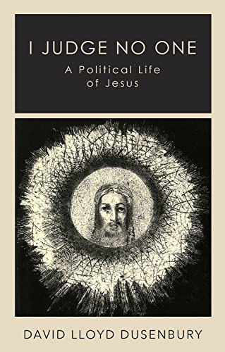 I Judge No One: A Political Life of Jesus von C Hurst & Co Publishers Ltd
