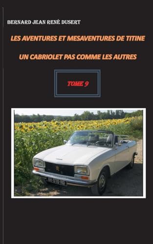 Les aventures et mésaventures de Titine, un cabriolet pas comme les autres: Tome 9 von BoD – Books on Demand – Frankreich