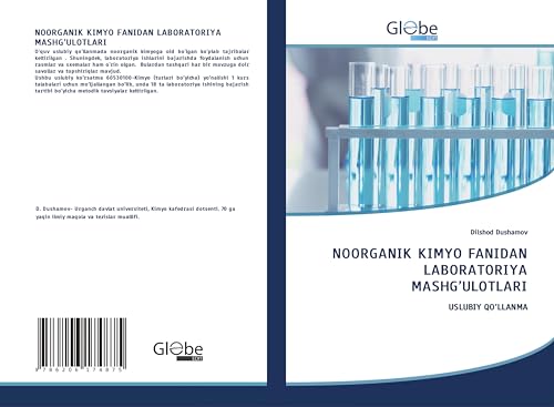 NOORGANIK KIMYO FANIDAN LABORATORIYA MASHG¿ULOTLARI: USLUBIY QO¿LLANM¿ NOORGANIK KIMYO FANIDAN LABORATORIYA MASHG¿ULOTLARI: USLUBIY QO¿LLANM¿ von GlobeEdit