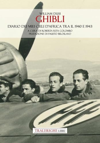 Ghibli. Diario dei miei cieli d’Africa tra il 1940 e 1943 Ghibli. Diario dei miei cieli d’Africa tra il 1940 e 1943 von Tra le righe libri