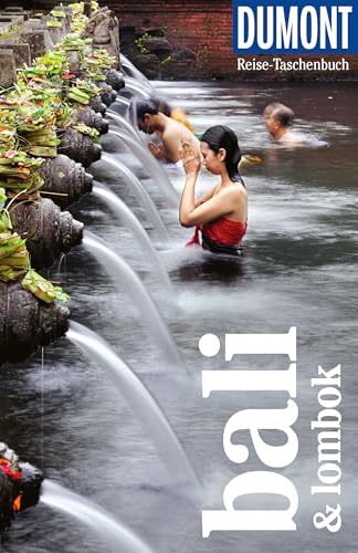 DUMONT Reise-Taschenbuch Reiseführer Bali & Lombok: Reiseführer plus Reisekarte. Mit individuellen Autorentipps und vielen Touren. von DUMONT Reise ein Imprint von MAIRDUMONT