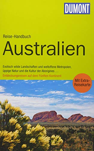 DuMont Reise-Handbuch Reiseführer Australien: mit Extra-Reisekarte: Exotisch wilde Landschaften und weltoffene Metropolen, üppige Natur und die Kultur ... dem fünften Kontinent. Mit Extra-Reisekarte