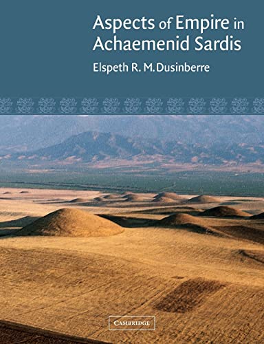 Aspects of Empire in Achaemenid Sardis von Cambridge University Press