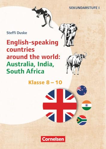 Themenhefte Fremdsprachen SEK - Englisch - Klasse 8-10: English-speaking countries around the world: Australia, India, South Africa - Kopiervorlagen