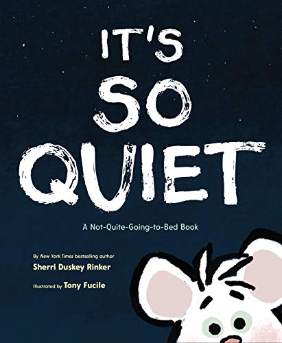 It's So Quiet: A Not-Quite-Going-to-Bed Book von Chronicle Books