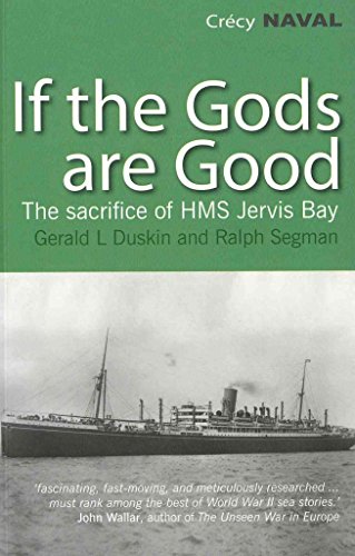 If the Gods are Good: The Story of "HMS Jervis Bay's" Final Heroic Battle von Crecy Publishing