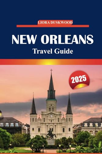 New Orleans Travel Guide 2025: Discover the top attractions of Louisiana's iconic city, along with local cuisine, music, nightlife, and essential tips for an unforgettable trip von Independently published
