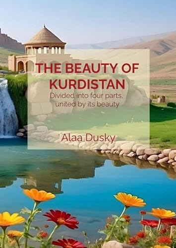 The beauty of Kurdistan: Divided into four parts, united by its beauty von Brave New Books