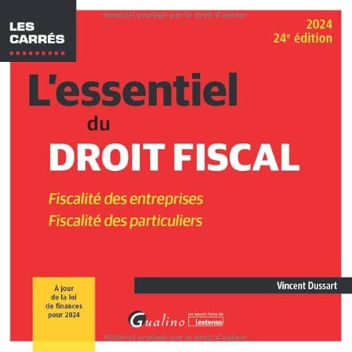 L'essentiel du droit fiscal: Fiscalité des entreprises - Fiscalité des particuliers (2024)