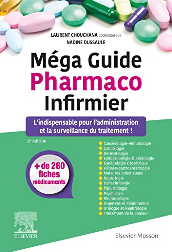 Méga Guide Pharmaco Infirmier: L'indispensable pour l'administration et la surveillance du traitement !