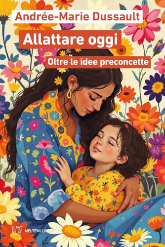 Allattare oggi. Oltre le idee preconcette (Linee) von Meltemi