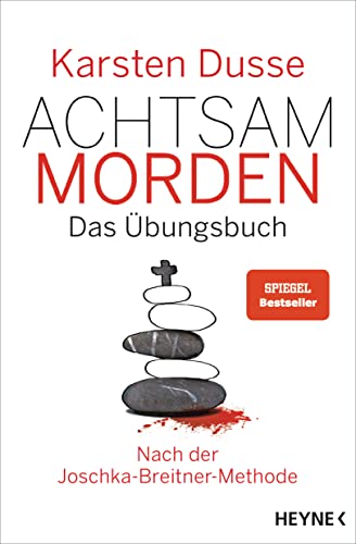 Achtsam morden – Das Übungsbuch nach der Joschka-Breitner-Methode von HEYNE