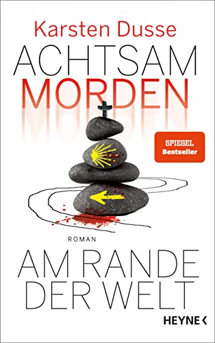 Achtsam morden am Rande der Welt: Roman (Achtsam morden-Reihe, Band 3)
