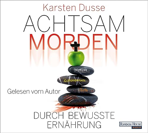 Achtsam morden durch bewusste Ernährung (Achtsam morden-Reihe, Band 5)