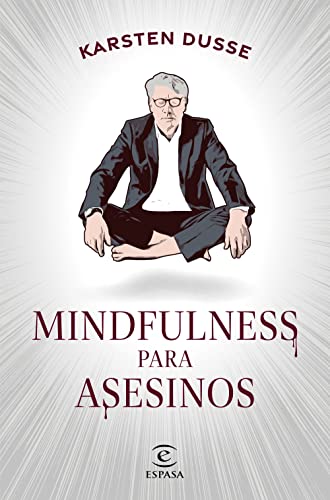 Mindfulness para asesinos (Espasa Narrativa) von ESPASA CALPE