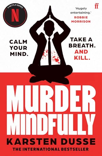 Murder Mindfully: the darkly comic internationally bestselling thriller, now a major Netflix series von Faber & Faber