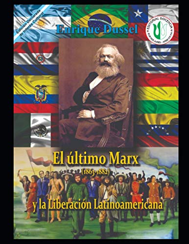 El último Marx (1863-1882): Y la Liberación Latinoamericana (ENRIQUE DUSSEL - DOCENCIA) von Independently published
