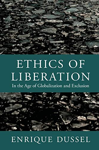 Ethics of Liberation: In the Age of Globalization and Exclusion (Latin America Otherwise: Languages, Empires, Nations) von Duke University Press