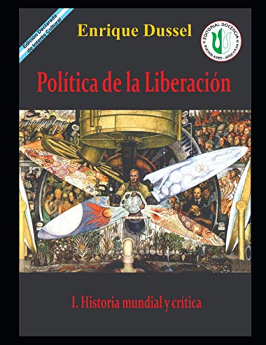Política de la Liberación I: Historia mundial y crítica (Enrique Dussel - Docencia) von Independently published