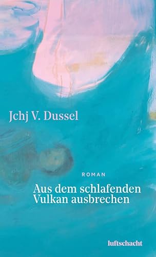Aus dem schlafenden Vulkan ausbrechen von Luftschacht Verlag