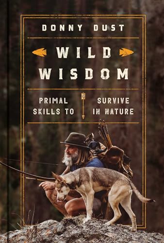 Wild Wisdom: Primal Skills to Survive in Nature von Simon Element