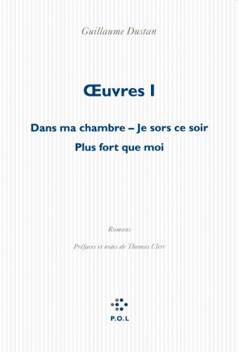 Oeuvres 1: Volume 1, Dans ma chambre ; Je sors ce soir ; Plus fort que moi