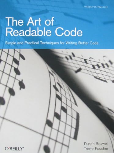 The Art of Readable Code: Simple and Practical Techniques for Writing Better Code von O'Reilly Media